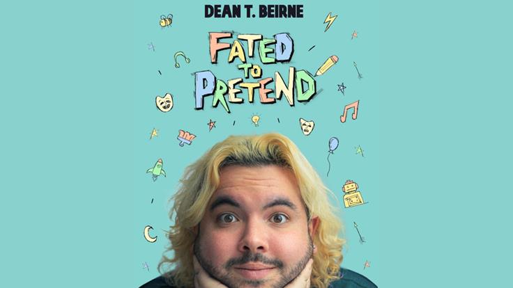 Dean T Beirne: Fated to Pretend (WIP)